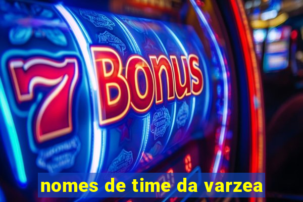 nomes de time da varzea